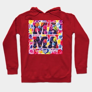 Mama - I love you always. Hoodie